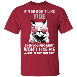 If You Don't Like Alabama Crimson Tide T Shirt