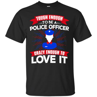 Tough Enough To Be A Police Officer Female T Shirts