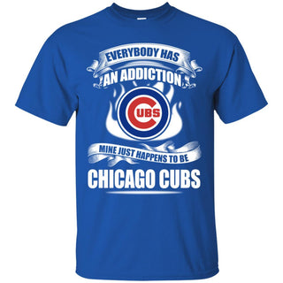 Everybody Has An Addiction Mine Just Happens To Be Chicago Cubs T Shirt