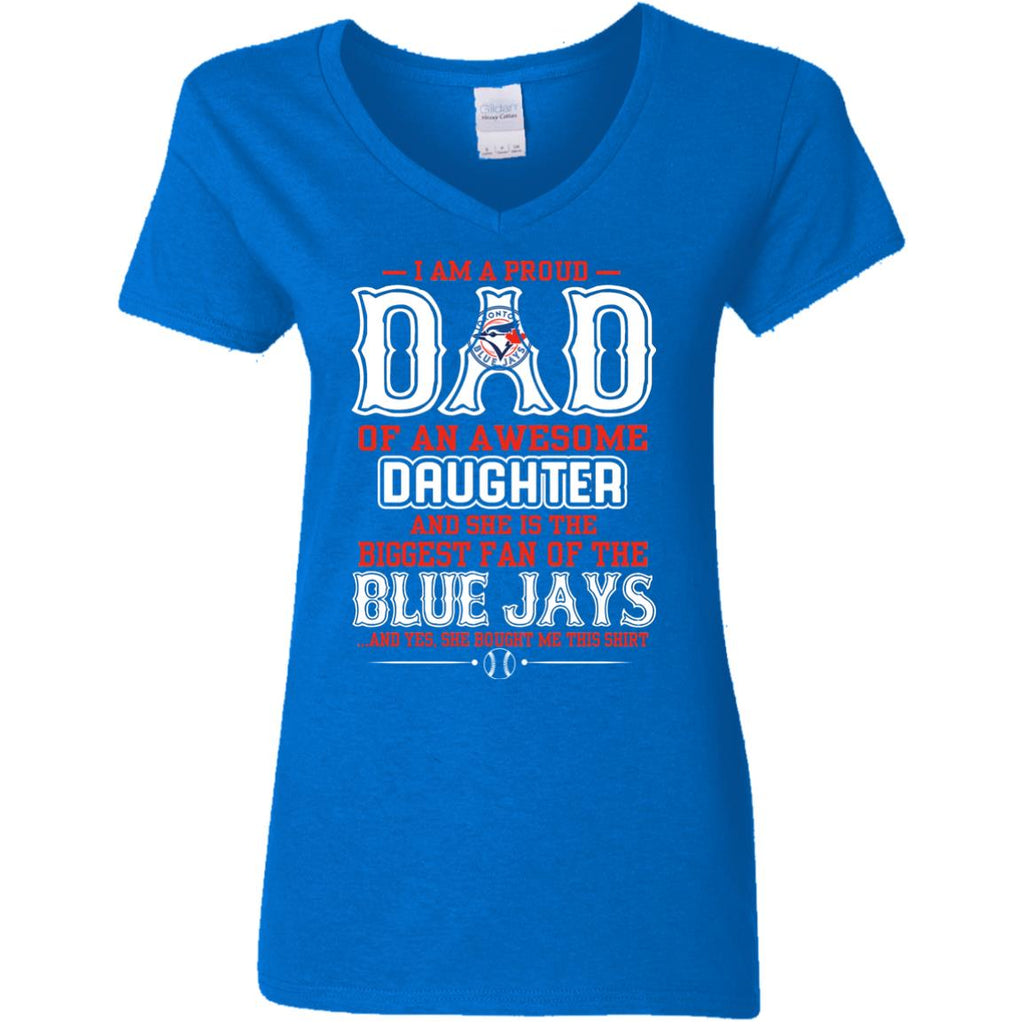 Proud Of Dad Of An Awesome Daughter Toronto Blue Jays T Shirts