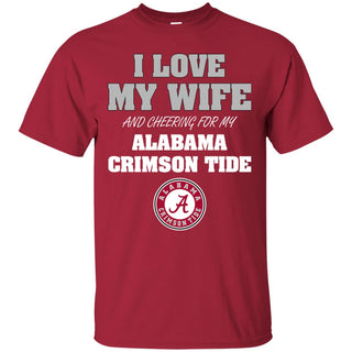 I Love My Wife And Cheering For My Alabama Crimson Tide T Shirts