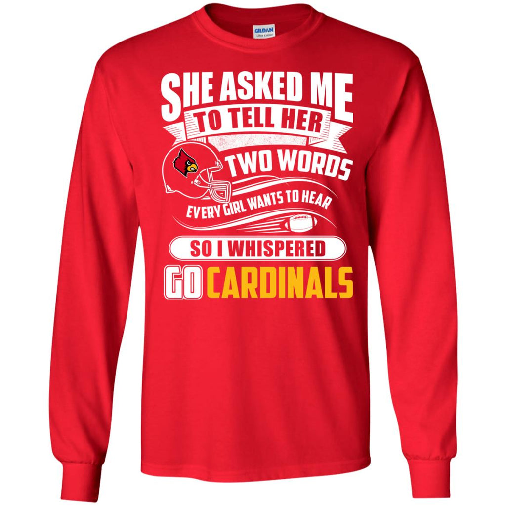 She Asked Me To Tell Her Two Words Louisville Cardinals T Shirts – Best  Funny Store