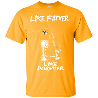 Like Father Like Daughter Nashville Predators T Shirts