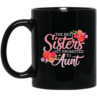 The Best Sisters Get Promoted To Aunt Mugs
