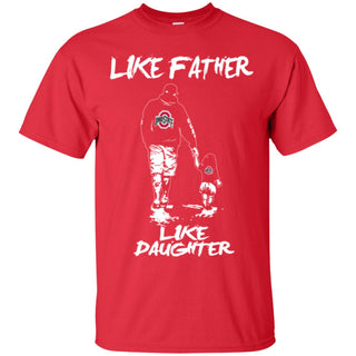 Like Father Like Daughter Ohio State Buckeyes T Shirts