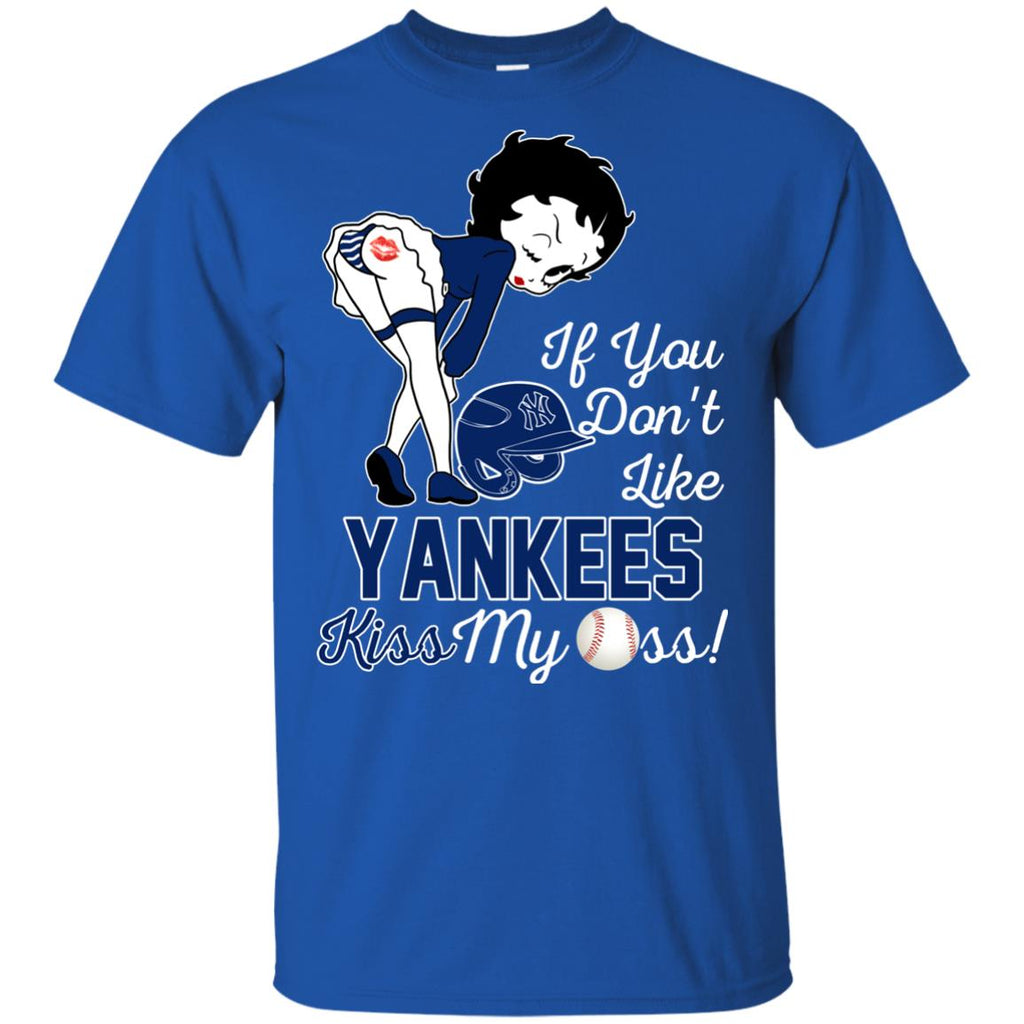 If You Don't Like New York Yankees Kiss My Ass BB T Shirts