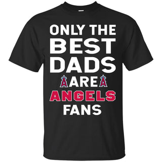 Only The Best Dads Are Fans Los Angeles Angels T Shirts, is cool gift