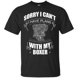 I Have A Plan With My Boxer T Shirts