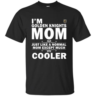 A Normal Mom Except Much Cooler Vegas Golden Knights T Shirts