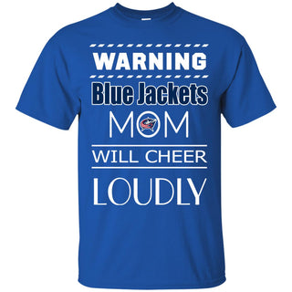 Warning Mom Will Cheer Loudly Columbus Blue Jackets T Shirts