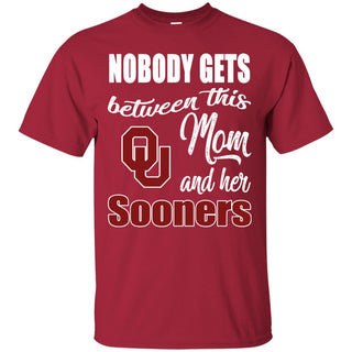 Nobody Gets Between Mom And Her Oklahoma Sooners T Shirts