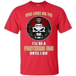 Win Lose Or Tie Until I Die I'll Be A Fan Florida Panthers Red T Shirts
