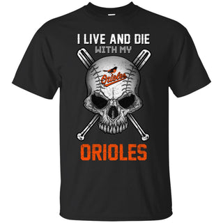 I Live And Die With My Baltimore Orioles T Shirt