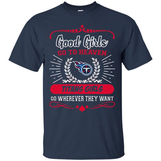 Good Girls Go To Heaven Tennessee Titans Girls T Shirts