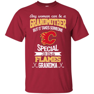 It Takes Someone Special To Be A Calgary Flames Grandma T Shirts