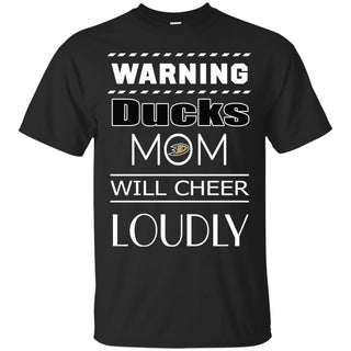 Warning Mom Will Cheer Loudly Anaheim Ducks T Shirts