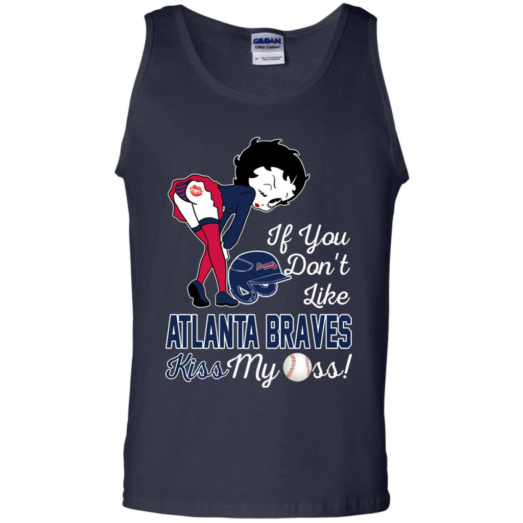 If You Don't Like Atlanta Braves Kiss My Ass BB T Shirts