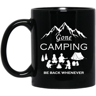 Gone Camping Be Back Whenever Mugs
