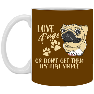 Love Pug Or Don't Get Them Pug Mugs