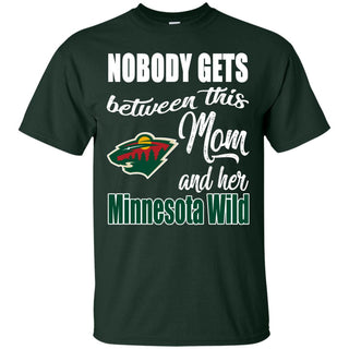 Nobody Gets Between Mom And Her Minnesota Wild T Shirts