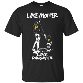 Like Mother Like Daughter Pittsburgh Pirates T Shirts