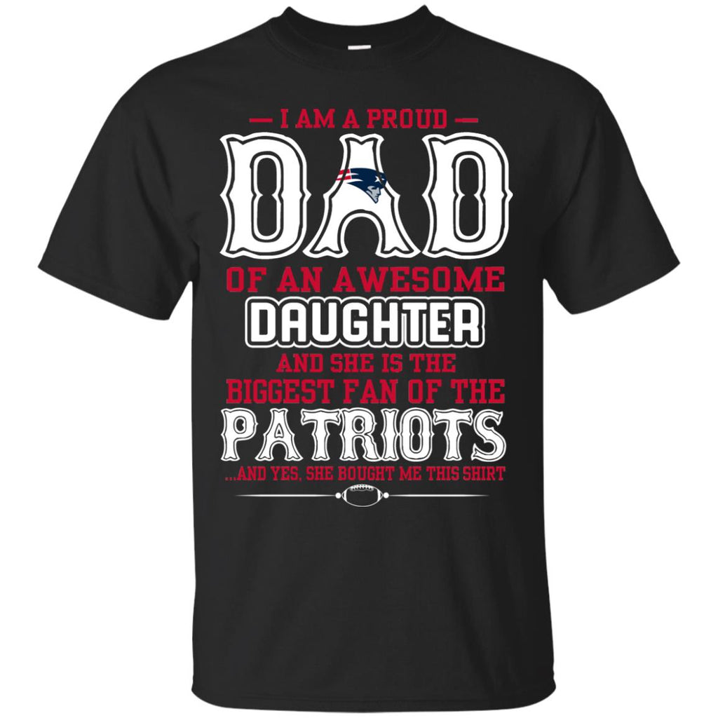 Proud Of Dad Of An Awesome Daughter New England Patriots T Shirts