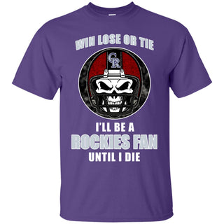 Win Lose Or Tie Until I Die I'll Be A Fan Colorado Rockies Purple T Shirts