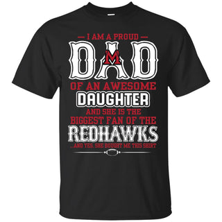 Proud Of Dad Of An Awesome Daughter Miami RedHawks T Shirts