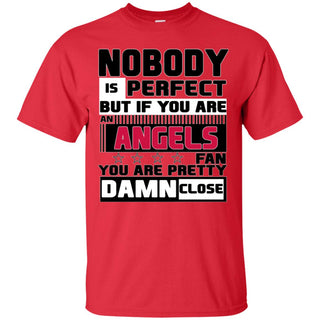 Nobody Is Perfect But If You Are An Angels Fan T Shirts