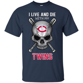 I Live And Die With My Minnesota Twins T Shirt