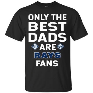 Only The Best Dads Are Fans Tampa Bay Rays T Shirts, is cool gift