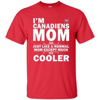 A Normal Mom Except Much Cooler Montreal Canadiens T Shirts