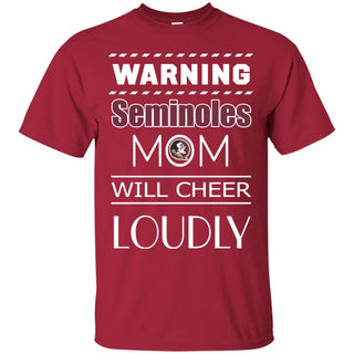 Warning Mom Will Cheer Loudly Florida State Seminoles T Shirts