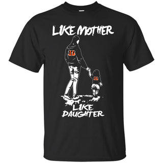 Like Mother Like Daughter Cincinnati Bengals T Shirts