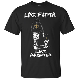 Like Father Like Daughter New Orleans Saints T Shirts