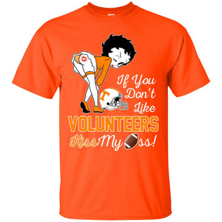 If You Don't Like Tennessee Volunteers Kiss My Ass BB T Shirts