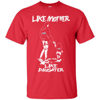 Like Mother Like Daughter Washington Capitals T Shirts