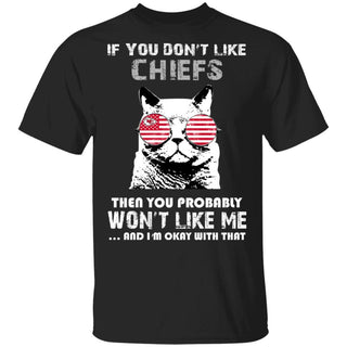 If You Don't Like Kansas City Chiefs T Shirt