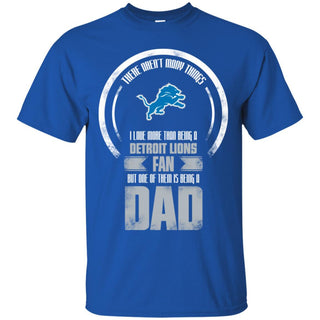 I Love More Than Being Detroit Lions Fan T Shirts