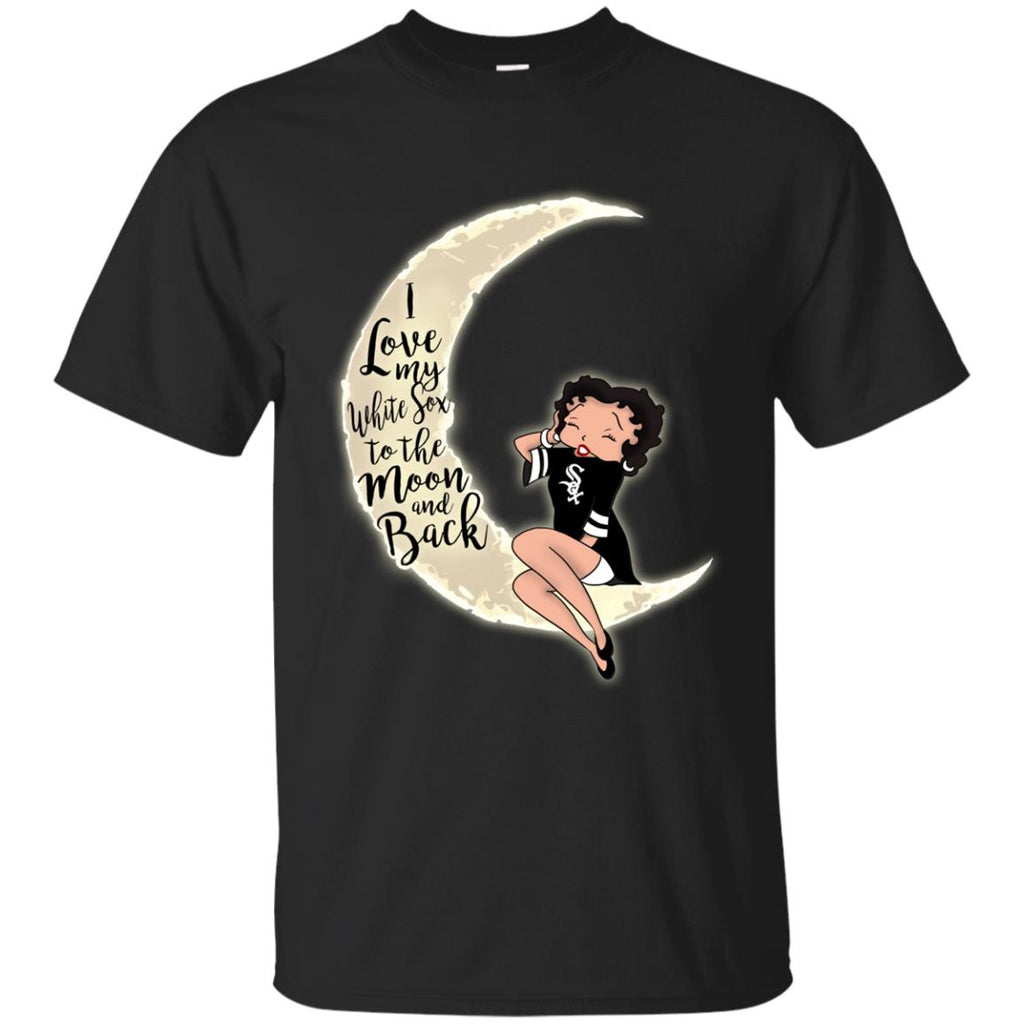 BB I Love My Chicago White Sox To The Moon And Back T Shirt