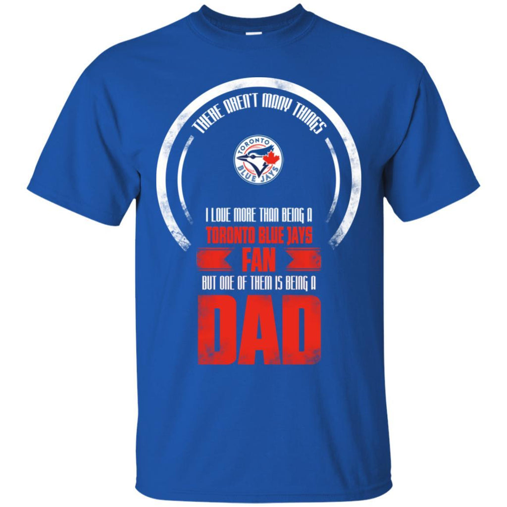 I Love More Than Being Toronto Blue Jays Fan T Shirts – Best Funny Store
