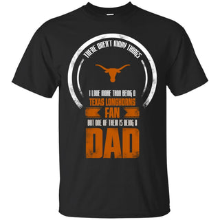 I Love More Than Being Texas Longhorns Fan T Shirts