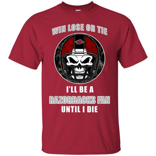Win Lose Or Tie Until I Die I'll Be A Fan Arkansas Razorbacks Cardinal T Shirts