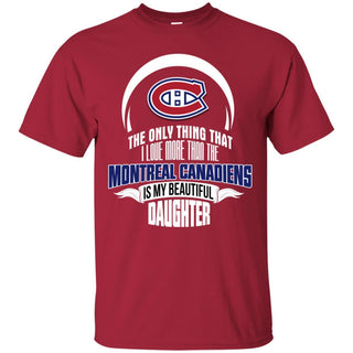 The Only Thing Dad Loves His Daughter Fan Montreal Canadiens T Shirt