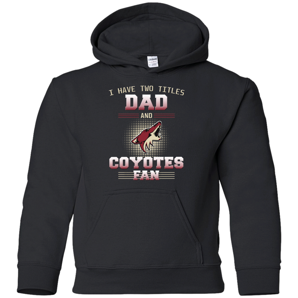 I Have Two Titles Dad And Arizona Coyotes Fan T Shirts
