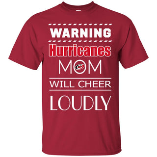 Warning Mom Will Cheer Loudly Carolina Hurricanes T Shirts