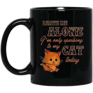 I'm Only Speaking To My Cat Today Mugs