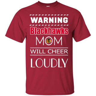 Warning Mom Will Cheer Loudly Chicago Blackhawks T Shirts