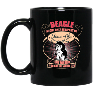 Beagle Might Only A Part Of Your Life Mugs