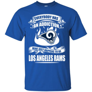 Everybody Has An Addiction Mine Just Happens To Be Los Angeles Rams T Shirt